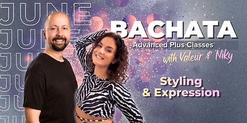 Bachata Advanced Plus | June: Styling & Expression