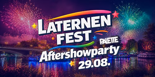 \/\/ OFFIZIELLE LATERNENFEST AFTERSHOW PARTY 