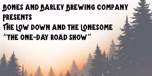 The Low Down and the Lonesome at Bones and Barley Brewing Company