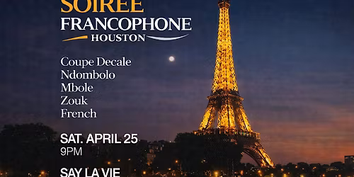 Soiree Francophone Party  Houston\u2014 Coupe D\u00e9cal\u00e9 \u2022 Ndombolo \u2022 Mbole\u2022