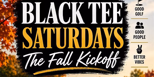 Black Tee Saturdays : The Fall Kickoff