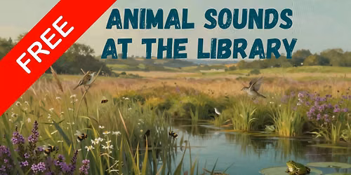 Animal Sounds at the Library with Upton Country Park