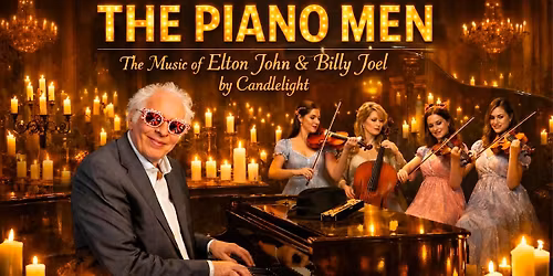 The Piano Men by Candlelight (CLONMEL) (ELTON JOHN AND BILLY JOEL)