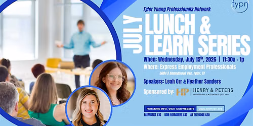 Tyler Young Professionals Network July Lunch & Learn