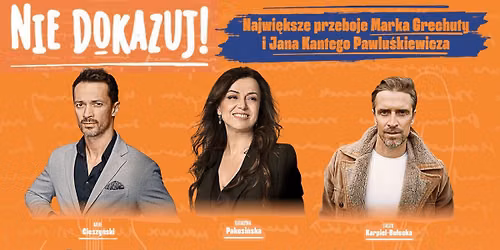 Nie Dokazuj! Najwi\u0119ksze przeboje Marka Grechuty i Jana Kantego Pawlu\u015bkiewicza