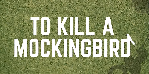 SEACT Presents: To K*ll A Mockingbird