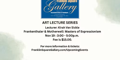 Art Lecture Series | Frankenthaler & Motherwell: Masters of Expressionism | Franklin Square Gallery