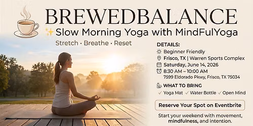 Launch Event: Beginner-Friendly Slow Morning Yoga in Frisco | MindFulYoga
