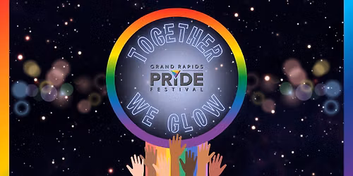 GRAND RAPIDS PRIDEFEST 2026: TOGETHER WE GLOW!