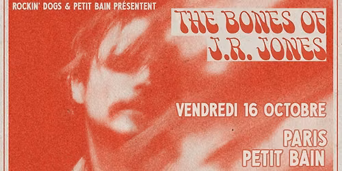 THE BONES OF JR JONES, Paris - Petit Bain