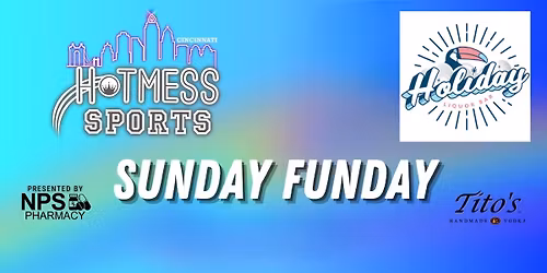 HotMess Sunday Funday at Holiday!