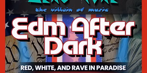 Red, White, & Rave - EDM After Dark at Paradise Pier
