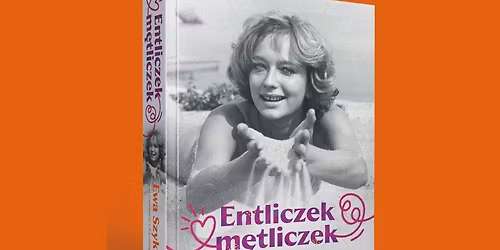 Spotkanie autorskie wok\u00f3\u0142 ksi\u0105\u017cki \u201eEntliczek, m\u0119tliczek. Ewa Szykulska w rozmowie z Karolin\u0105 Prew\u0119ck