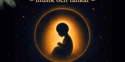 Julkonsert med Eginok\u00f6ren "Ett barn \u00e4r hela v\u00e4rlden-musik och tankar""