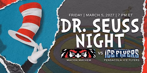 Dr. Seuss Night - Mayhem vs. Ice Flyers