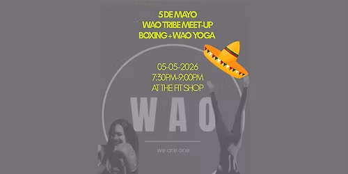 5 DE MAYO WAO TRIBE MEET-UP || BOXING + YOGA