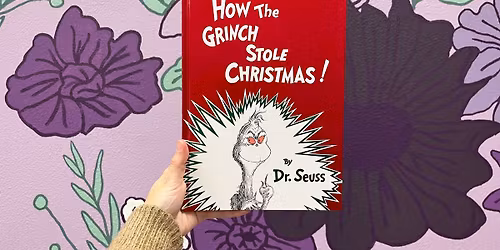Storytime & Snacktime: How the Grinch Stole Christmas! by Dr, Suess