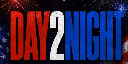 DAY2NIGHT 4th Of July Block Party