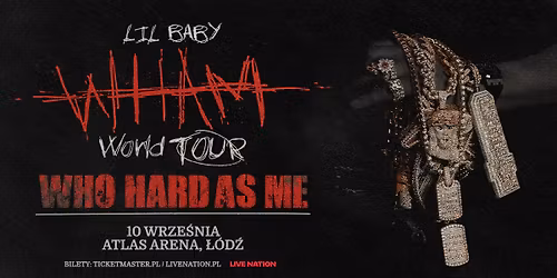 Lil Baby \u2013 WHAM WORLD TOUR 2025 \u2013 Official Event \u2013 10.09.2025, Atlas Arena, \u0141\u00f3d\u017a