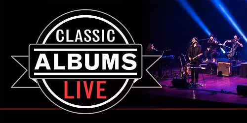 Classic Albums Live Tribute Show: Fleetwood Mac - Rumours