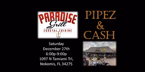 Pipez & Cash @ Paradise Grill!