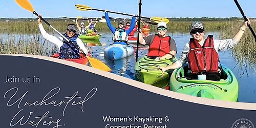 Uncharted Waters: Women's Kayaking & Connection Retreat