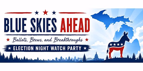 Blue Skies Ahead Election Night Watch Party
