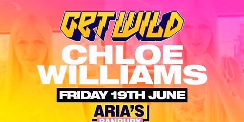 CHLOE WILLIAMS - Friday 19th June - ARIA'S Banbury