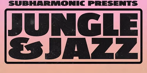 SubHarmonic: Jungle & Jazz