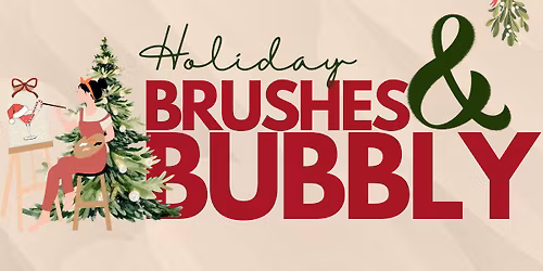 Holiday Brushes &  Bubbly