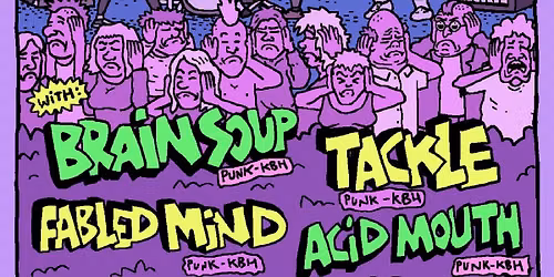 Brain Soup\u2019s Fartificial Intelligence Release Show! + Fabled Mind, Tackle and Acid Mouth