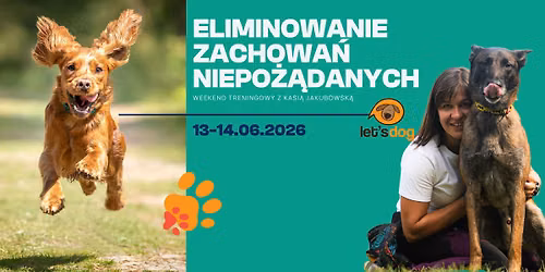 Weekend z Kasi\u0105 Jakubowsk\u0105 w \u0141odzi. "Eliminowanie zachowa\u0144 niepo\u017c\u0105danych" - podstawy pracy z psem