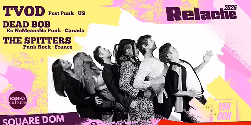 RELACHE 17 : TVOD (US) DEAD BOB Ex NoMeansNo (CAN) THE SPITTERS