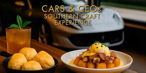 Cars & CEOs Southern Craft Experience
