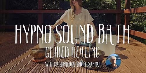 Hypno Sound Bath: Guided Healing