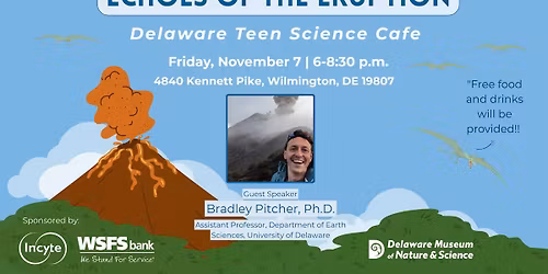 Delaware Teen Science Cafe: Echoes of the Eruption