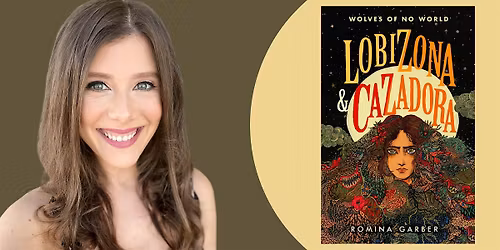 Wolves of No World: Lobizona and Cazadora | An Evening with Romina Garber