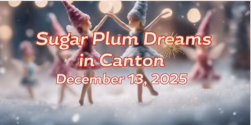 Sugar Plum Dreams in Canton