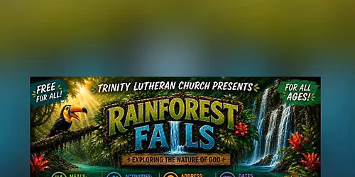 Trinity Lutheran Presents: Rainforest Falls VBS 2026