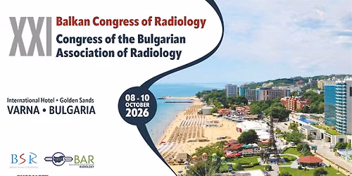 XXI Balkan Congress of Radiology and XXI Congress of the Bulgarian Association of Radiology