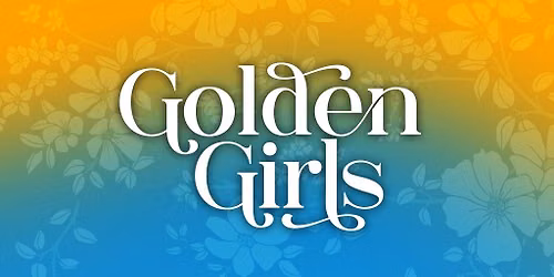 Golden Girls: The Laughs Continue