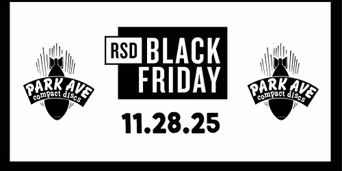 RSD Black Friday 2025 @Park Ave CDs