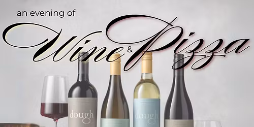 Pizza & \u201cDough\u201d Wine Pairing Dinner