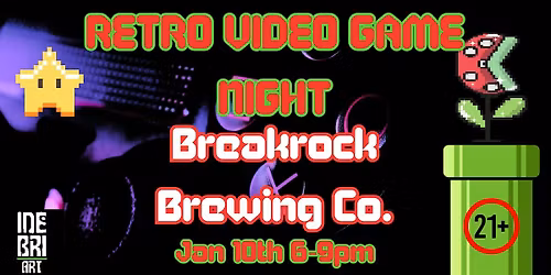 Retro Video Game Night @ Break Rock Brewing Co.