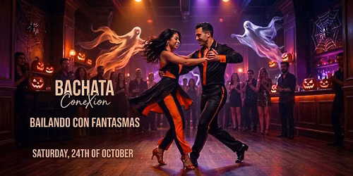 \ud83d\udc7b\ud83e\udde1 Bachata ConeXion Saturdays | Bailando con Fantasmas \ud83e\udde1\ud83d\udc7b