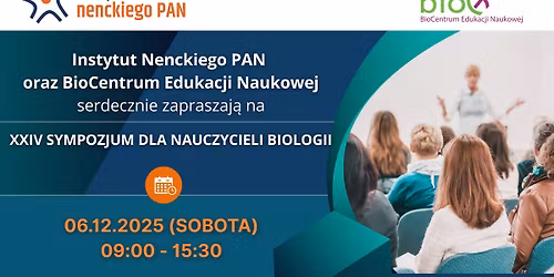 XXIV Sympozjum dla Nauczycieli Biologii