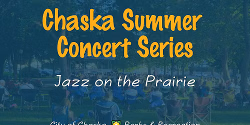Chaska Summer Concert Series: Jazz on the Prairie