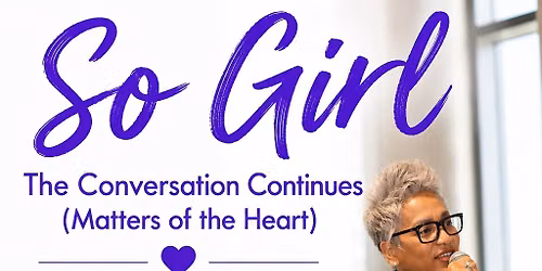 So Girl, the conversation continues.