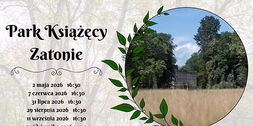 Spacer z przewodnikiem po Parku Ksi\u0105\u017c\u0119cym Zatonie