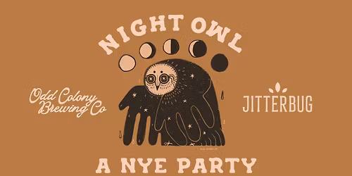Night Owl ~ New Year\u2019s Eve ~ Masquerade Party with Jitterbug at ODD COLONY